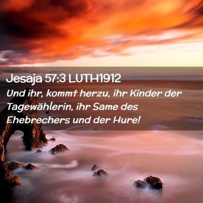 Picture 02 - Jesaja 57:3 LUTH1912 - Und ihr, kommt herzu, ihr Kinder der - Bible Verse Picture