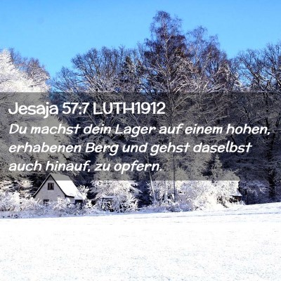 Picture 02 - Jesaja 57:7 LUTH1912 - Du machst dein Lager auf einem hohen, erhabenen - Bible Verse Picture