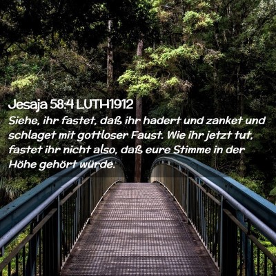 Picture 02 - Jesaja 58:4 LUTH1912 - Siehe, ihr fastet, daß ihr hadert und zanket und - Bible Verse Picture