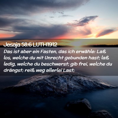 Picture 02 - Jesaja 58:6 LUTH1912 - Das ist aber ein Fasten, das ich erwähle: Laß - Bible Verse Picture