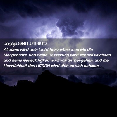 Picture 02 - Jesaja 58:8 LUTH1912 - Alsdann wird dein Licht hervorbrechen wie die - Bible Verse Picture
