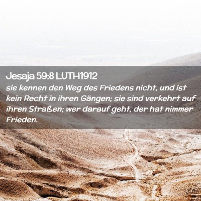 Picture 02 - Jesaja 59:8 LUTH1912 - sie kennen den Weg des Friedens nicht, und ist - Bible Verse Picture