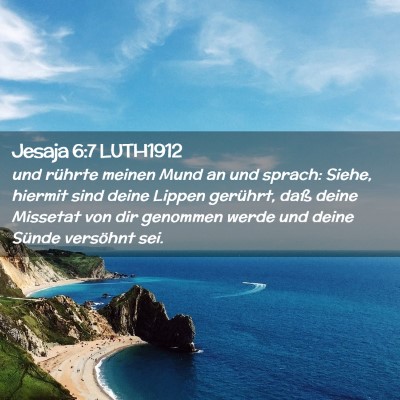 Picture 02 - Jesaja 6:7 LUTH1912 - und rührte meinen Mund an und sprach: Siehe, - Bible Verse Picture