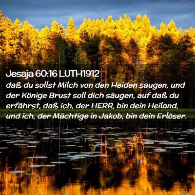 Picture 02 - Jesaja 60:16 LUTH1912 - daß du sollst Milch von den Heiden saugen, und - Bible Verse Picture