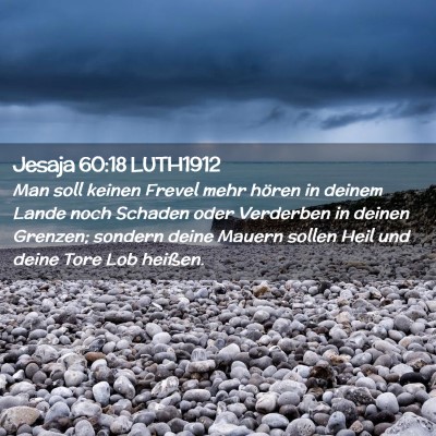 Picture 02 - Jesaja 60:18 LUTH1912 - Man soll keinen Frevel mehr hören in deinem - Bible Verse Picture