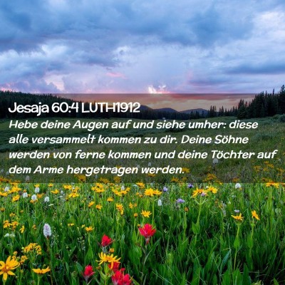 Picture 02 - Jesaja 60:4 LUTH1912 - Hebe deine Augen auf und siehe umher: diese alle - Bible Verse Picture