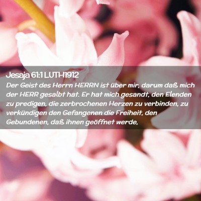 Picture 02 - Jesaja 61:1 LUTH1912 - Der Geist des Herrn HERRN ist über mir, darum - Bible Verse Picture