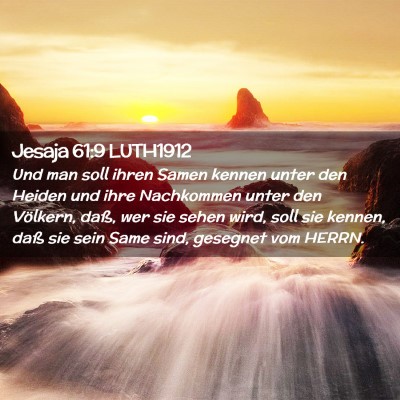 Picture 02 - Jesaja 61:9 LUTH1912 - Und man soll ihren Samen kennen unter den Heiden - Bible Verse Picture