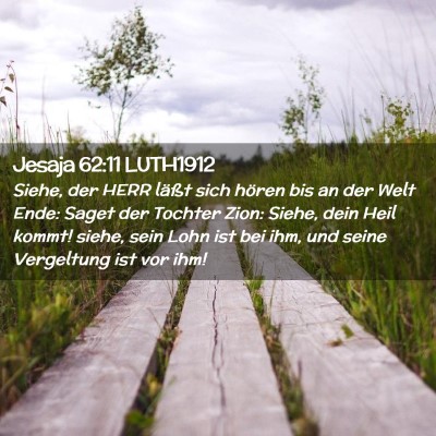 Picture 02 - Jesaja 62:11 LUTH1912 - Siehe, der HERR läßt sich hören bis an der - Bible Verse Picture