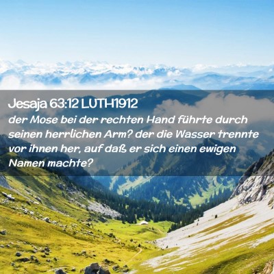 Picture 02 - Jesaja 63:12 LUTH1912 - der Mose bei der rechten Hand führte durch - Bible Verse Picture