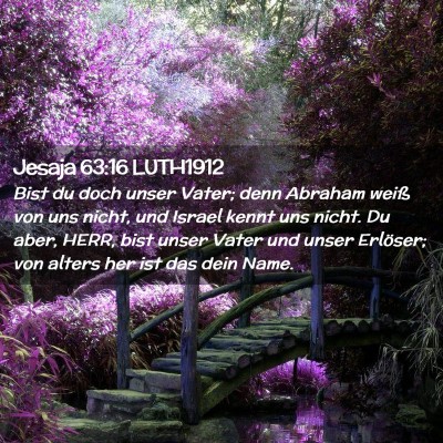 Picture 02 - Jesaja 63:16 LUTH1912 - Bist du doch unser Vater; denn Abraham weiß von - Bible Verse Picture