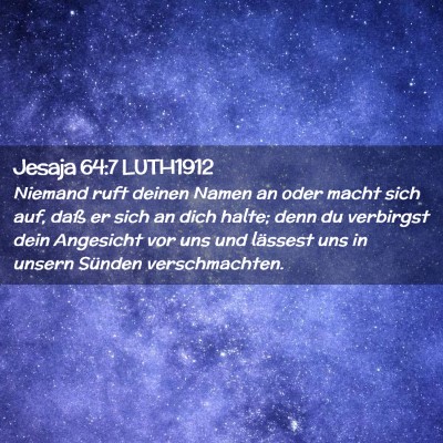 Picture 02 - Jesaja 64:7 LUTH1912 - Niemand ruft deinen Namen an oder macht sich auf, - Bible Verse Picture