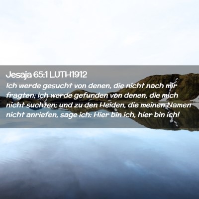 Picture 02 - Jesaja 65:1 LUTH1912 - Ich werde gesucht von denen, die nicht nach mir - Bible Verse Picture