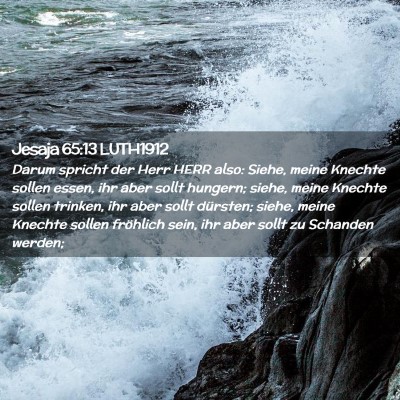 Picture 02 - Jesaja 65:13 LUTH1912 - Darum spricht der Herr HERR also: Siehe, meine - Bible Verse Picture