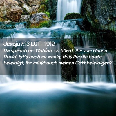 Picture 02 - Jesaja 7:13 LUTH1912 - Da sprach er: Wohlan, so höret, ihr vom Hause - Bible Verse Picture