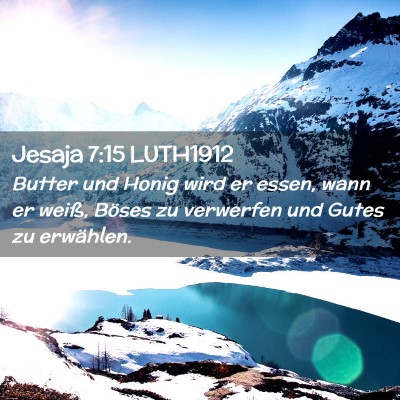 Picture 02 - Jesaja 7:15 LUTH1912 - Butter und Honig wird er essen, wann er weiß, - Bible Verse Picture