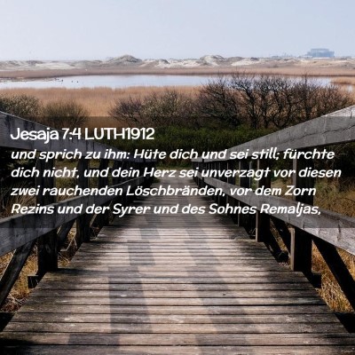 Picture 02 - Jesaja 7:4 LUTH1912 - und sprich zu ihm: Hüte dich und sei still; - Bible Verse Picture