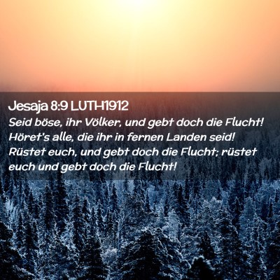 Picture 02 - Jesaja 8:9 LUTH1912 - Seid böse, ihr Völker, und gebt doch die - Bible Verse Picture