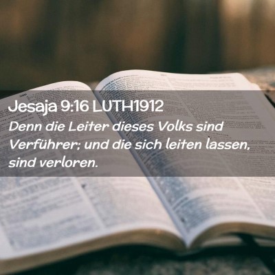Picture 02 - Jesaja 9:16 LUTH1912 - Denn die Leiter dieses Volks sind Verführer; und - Bible Verse Picture