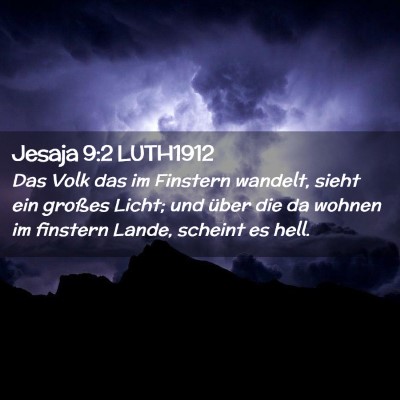 Picture 02 - Jesaja 9:2 LUTH1912 - Das Volk das im Finstern wandelt, sieht ein - Bible Verse Picture