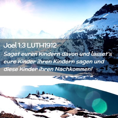 Picture 02 - Joel 1:3 LUTH1912 - Saget euren Kindern davon und lasset's eure - Bible Verse Picture