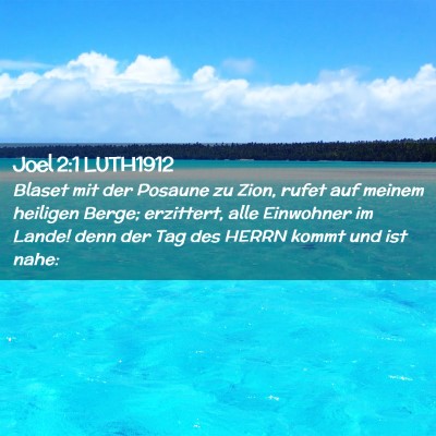 Picture 02 - Joel 2:1 LUTH1912 - Blaset mit der Posaune zu Zion, rufet auf meinem - Bible Verse Picture