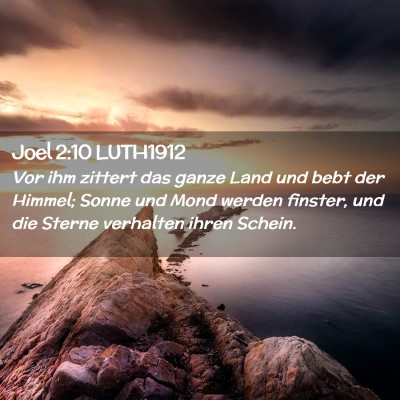 Picture 02 - Joel 2:10 LUTH1912 - Vor ihm zittert das ganze Land und bebt der - Bible Verse Picture