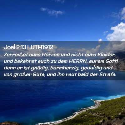 Picture 02 - Joel 2:13 LUTH1912 - Zerreißet eure Herzen und nicht eure Kleider, - Bible Verse Picture