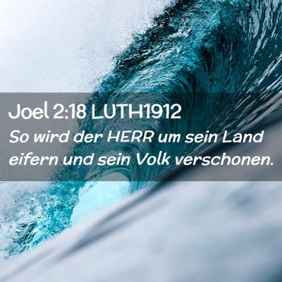 Picture 02 - Joel 2:18 LUTH1912 - So wird der HERR um sein Land eifern und sein - Bible Verse Picture