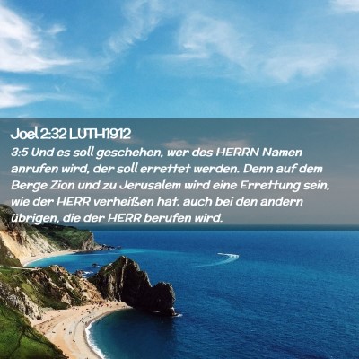 Picture 02 - Joel 2:32 LUTH1912 - 3:5 Und es soll geschehen, wer des HERRN Namen - Bible Verse Picture