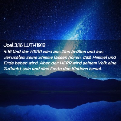 Picture 02 - Joel 3:16 LUTH1912 - 4:16 Und der HERR wird aus Zion brüllen und aus - Bible Verse Picture