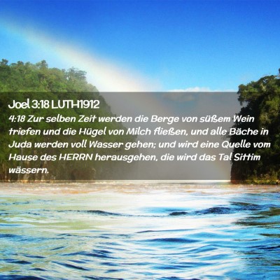 Picture 02 - Joel 3:18 LUTH1912 - 4:18 Zur selben Zeit werden die Berge von süßem - Bible Verse Picture