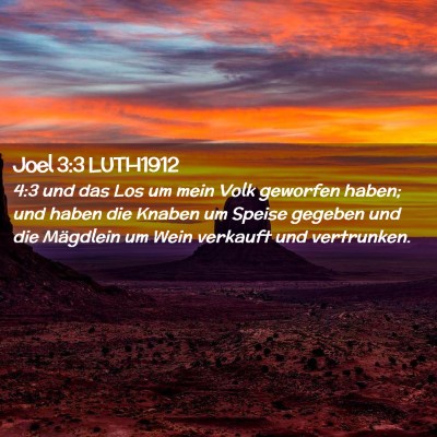 Picture 02 - Joel 3:3 LUTH1912 - 4:3 und das Los um mein Volk geworfen haben; und - Bible Verse Picture