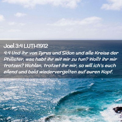 Picture 02 - Joel 3:4 LUTH1912 - 4:4 Und ihr von Tyrus und Sidon und alle Kreise - Bible Verse Picture
