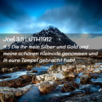 Picture 02 - Joel 3:5 LUTH1912 - 4:5 Die ihr mein Silber und Gold und meine - Bible Verse Picture