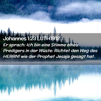 Picture 02 - Johannes 1:23 LUTH1912 - Er sprach: Ich bin eine Stimme eines Predigers in - Bible Verse Picture