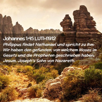 Picture 02 - Johannes 1:45 LUTH1912 - Philippus findet Nathanael und spricht zu ihm: - Bible Verse Picture