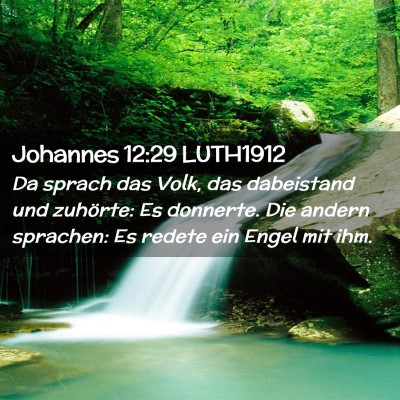 Picture 02 - Johannes 12:29 LUTH1912 - Da sprach das Volk, das dabeistand und zuhörte: - Bible Verse Picture