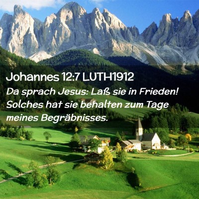 Picture 02 - Johannes 12:7 LUTH1912 - Da sprach Jesus: Laß sie in Frieden! Solches hat - Bible Verse Picture