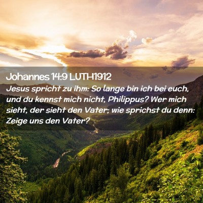 Picture 02 - Johannes 14:9 LUTH1912 - Jesus spricht zu ihm: So lange bin ich bei euch, - Bible Verse Picture
