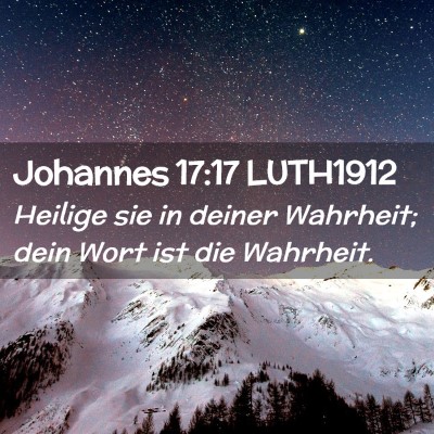 Picture 02 - Johannes 17:17 LUTH1912 - Heilige sie in deiner Wahrheit; dein Wort ist die - Bible Verse Picture
