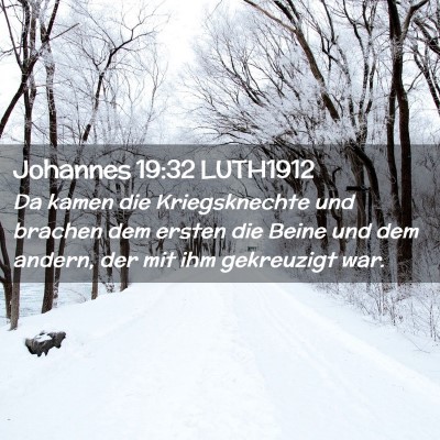Picture 02 - Johannes 19:32 LUTH1912 - Da kamen die Kriegsknechte und brachen dem ersten - Bible Verse Picture
