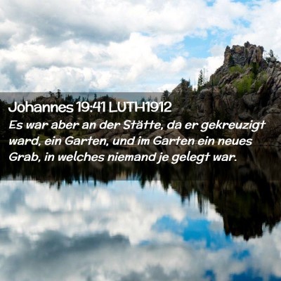 Picture 02 - Johannes 19:41 LUTH1912 - Es war aber an der Stätte, da er gekreuzigt - Bible Verse Picture