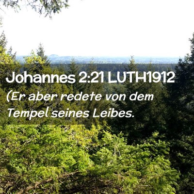 Picture 02 - Johannes 2:21 LUTH1912 - (Er aber redete von dem Tempel seines - Bible Verse Picture