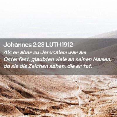 Picture 02 - Johannes 2:23 LUTH1912 - Als er aber zu Jerusalem war am Osterfest, - Bible Verse Picture