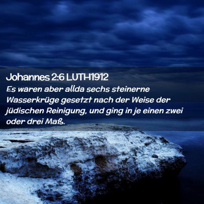 Picture 02 - Johannes 2:6 LUTH1912 - Es waren aber allda sechs steinerne Wasserkrüge - Bible Verse Picture