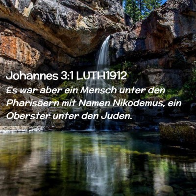 Picture 02 - Johannes 3:1 LUTH1912 - Es war aber ein Mensch unter den Pharisäern mit - Bible Verse Picture