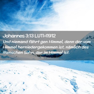 Picture 02 - Johannes 3:13 LUTH1912 - Und niemand fährt gen Himmel, denn der vom - Bible Verse Picture