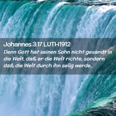 Picture 02 - Johannes 3:17 LUTH1912 - Denn Gott hat seinen Sohn nicht gesandt in die - Bible Verse Picture