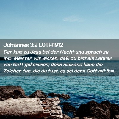 Picture 02 - Johannes 3:2 LUTH1912 - Der kam zu Jesu bei der Nacht und sprach zu ihm: - Bible Verse Picture